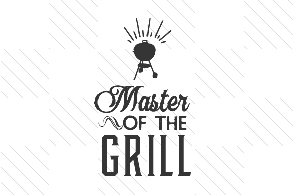 Become The Master Of Your Grill